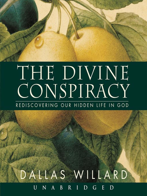 Title details for The Divine Conspiracy   by Dallas Willard - Available